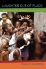 Image for Laughter out of place  : race, class, violence, and sexuality in a Rio shantytown