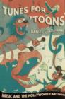Image for Tunes for &#39;toons  : music and the Hollywood cartoon