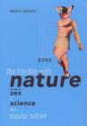 Image for The trouble with nature  : sex in science and popular culture
