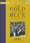 Image for The Gold and the Blue, Volume Two : A Personal Memoir of the University of California, 1949–1967, Political Turmoil