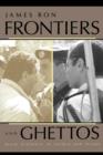 Image for Frontiers and ghettos  : state violence in Serbia and Israel