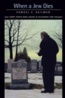 Image for When a Jew Dies : The Ethnography of a Bereaved Son