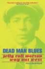 Image for Dead man blues  : Jelly Roll Morton way out west