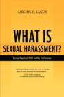 Image for What is sexual harassment?  : from Capitol Hill to the Sorbonne