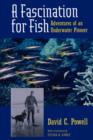 Image for A fascination for fish  : adventures of an underwater pioneer