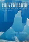 Image for Frozen earth  : the once and future story of ice ages