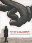 Image for Art of engagement  : visual politics in California and beyond