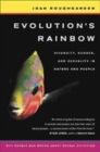 Image for Evolution&#39;s rainbow  : diversity, gender, and sexuality in nature and people