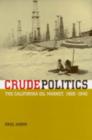 Image for Crude politics  : the California oil market, 1900-1940