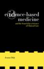 Image for Evidence-based medicine and the search for a science of clinical care