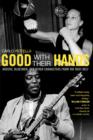 Image for Good with their hands  : boxers, bluesmen, and other characters from the Rust Belt