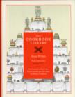 Image for The cookbook library  : four centuries of the cooks, writers, and recipes that made the modern cookbook