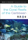 Image for A Guide to the Coral Reefs of the Caribbean