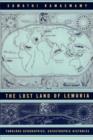 Image for The Lost Land of Lemuria : Fabulous Geographies, Catastrophic Histories