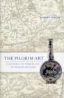 Image for The pilgrim art  : cultures of porcelain in world history