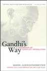 Image for Gandhi&#39;s way  : a handbook of conflict resolution