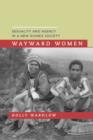 Image for Wayward women  : sexuality and agency in a New Guinea society