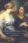 Image for The emerging female citizen  : gender and enlightenment in Spain