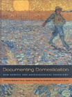 Image for Documenting Domestication : New Genetic and Archaeological Paradigms