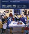 Image for They called me Mayer July  : painted memories of a Jewish childhood in Poland before the Holocaust