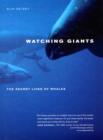 Image for Watching giants  : the secret lives of whales