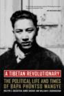 Image for A Tibetan revolutionary  : the political life and times of Bapa Phèuntso Wangye