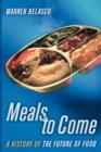 Image for Meals to come  : a history of the future of food