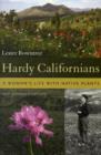 Image for Hardy Californians  : a woman&#39;s life with native plants