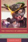 Image for The violence of liberation  : gender and Tibetan Buddhist revival in post-Mao China