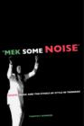 Image for Mek some noise  : gospel music and the ethics of style in Trinidad