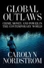 Image for Global outlaws  : crime, money, and power in the contemporary world