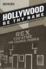 Image for Hollywood be thy name  : African American religion in American film, 1929-1949