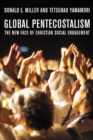 Image for Global pentecostalism  : the new face of Christian social engagement