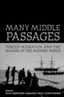 Image for Many middle passages  : forced migration and the making of the modern world