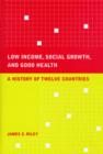 Image for Low income, social growth, and good health  : a history of twelve countries