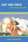 Image for Just one child  : science and policy in Deng&#39;s China