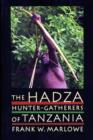 Image for The Hadza  : hunter-gatherers of Tanzania
