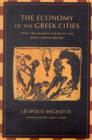 Image for The economy of the Greek cities  : from the archaic period to the early Roman Empire