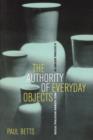 Image for The authority of everyday objects  : a cultural history of West German industrial design