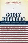 Image for Godly republic  : a centrist blueprint for America&#39;s faith-based future