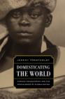 Image for Domesticating the World
