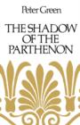 Image for The Shadow of the Parthenon : Studies in Ancient History and Literature
