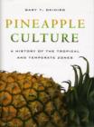 Image for Pineapple culture  : a history of the tropical and temperate zones