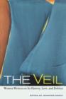 Image for The Veil : Women Writers on Its History, Lore, and Politics