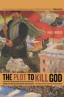 Image for The plot to kill God  : findings from the Soviet experiment in secularization