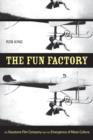 Image for The fun factory  : the Keystone Film Company and the emergence of mass culture