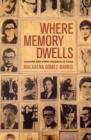 Image for Where memory dwells  : culture and state violence in Chile