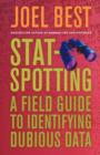 Image for Stat-spotting  : a field guide to identifying dubious data