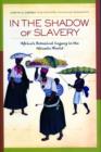 Image for In the shadow of slavery  : Africa&#39;s botanical legacy in the Atlantic world