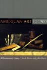 Image for American art to 1900  : a documentary history
